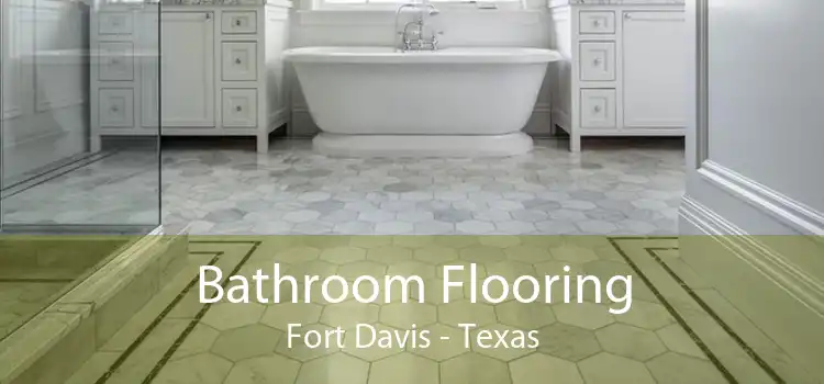 Bathroom Flooring Fort Davis - Texas