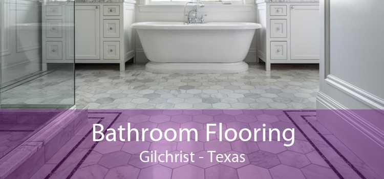 Bathroom Flooring Gilchrist - Texas