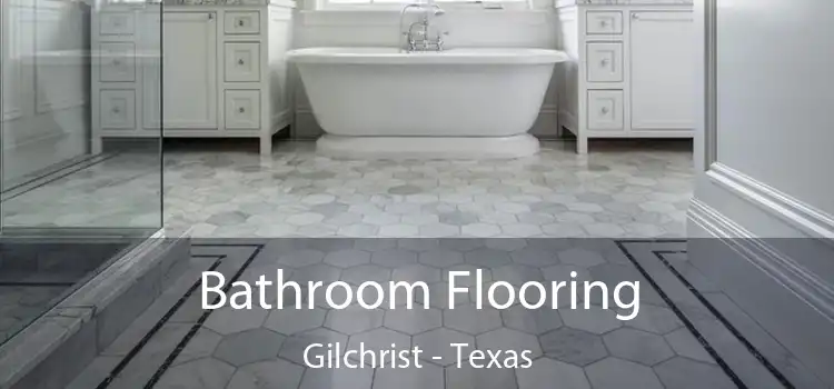 Bathroom Flooring Gilchrist - Texas