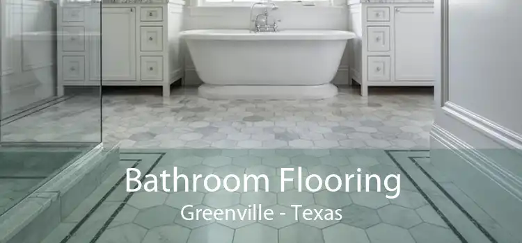Bathroom Flooring Greenville - Texas
