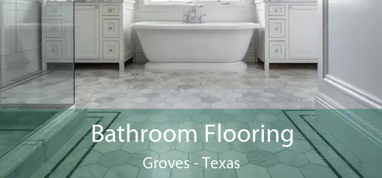 Bathroom Flooring Groves - Texas