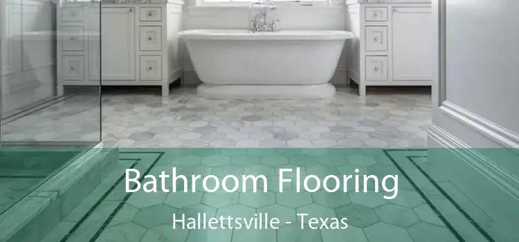 Bathroom Flooring Hallettsville - Texas