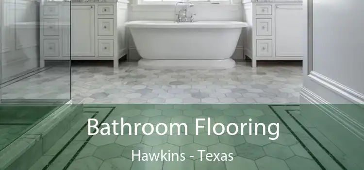 Bathroom Flooring Hawkins - Texas
