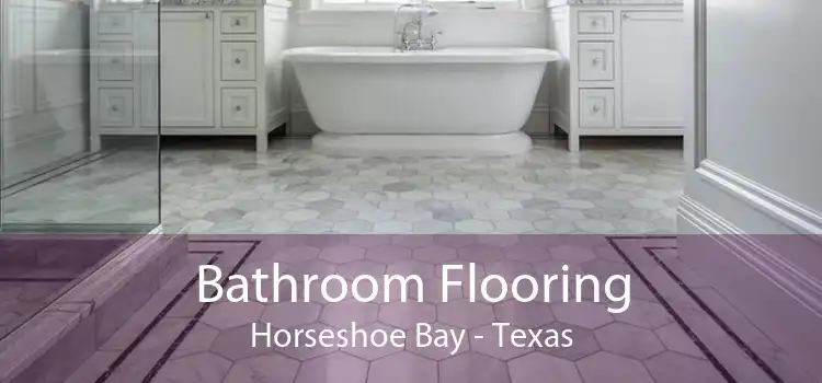 Bathroom Flooring Horseshoe Bay - Texas