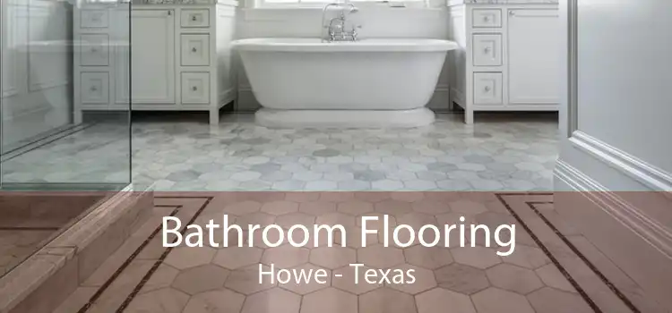 Bathroom Flooring Howe - Texas