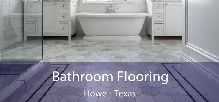 Bathroom Flooring Howe - Texas