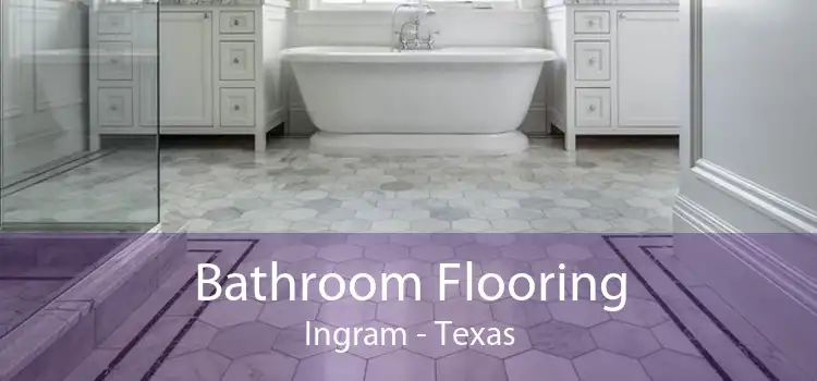 Bathroom Flooring Ingram - Texas
