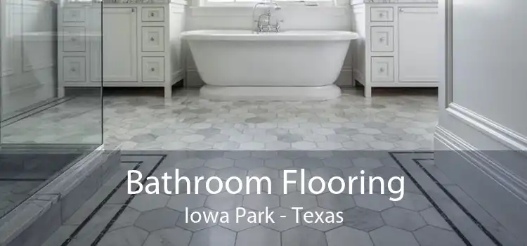 Bathroom Flooring Iowa Park - Texas