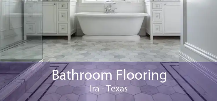 Bathroom Flooring Ira - Texas