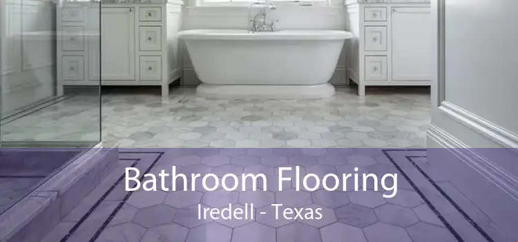 Bathroom Flooring Iredell - Texas