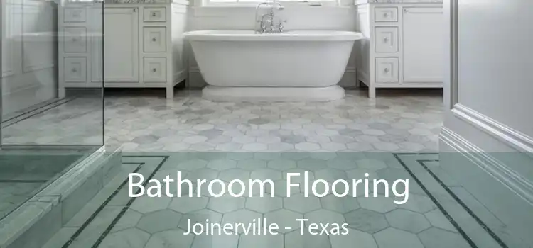 Bathroom Flooring Joinerville - Texas