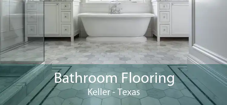 Bathroom Flooring Keller - Texas