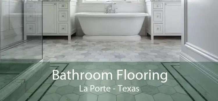 Bathroom Flooring La Porte - Texas