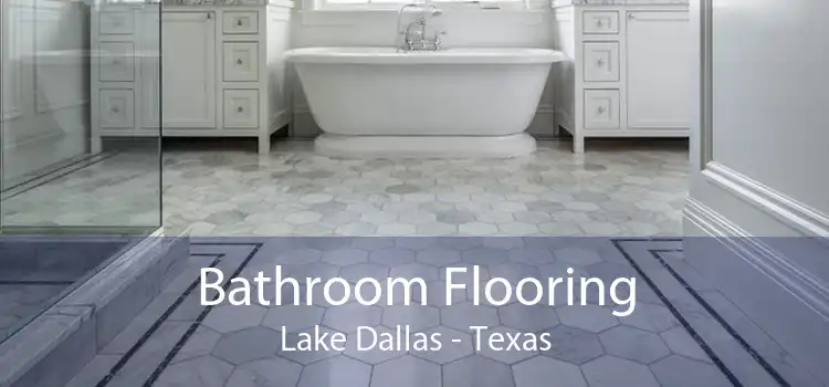 Bathroom Flooring Lake Dallas - Texas