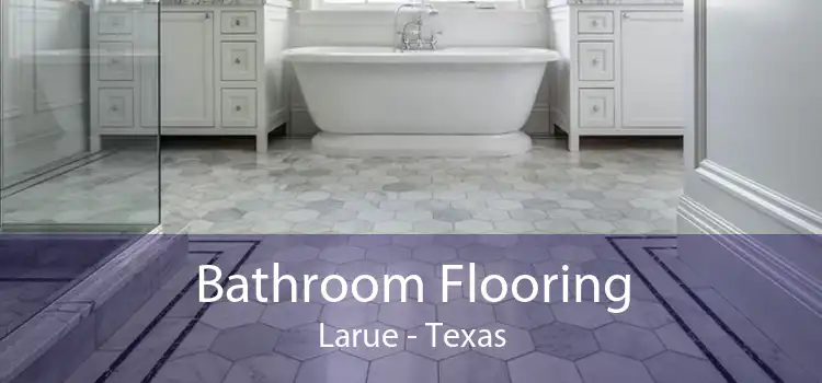 Bathroom Flooring Larue - Texas
