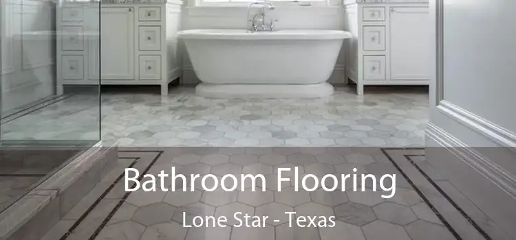 Bathroom Flooring Lone Star - Texas