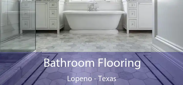 Bathroom Flooring Lopeno - Texas