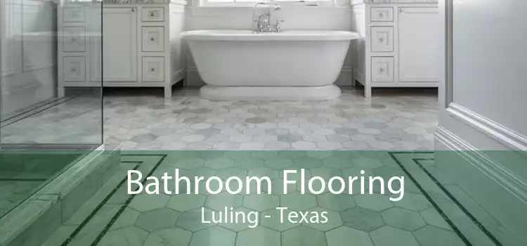 Bathroom Flooring Luling - Texas