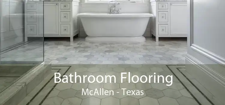 Bathroom Flooring McAllen - Texas