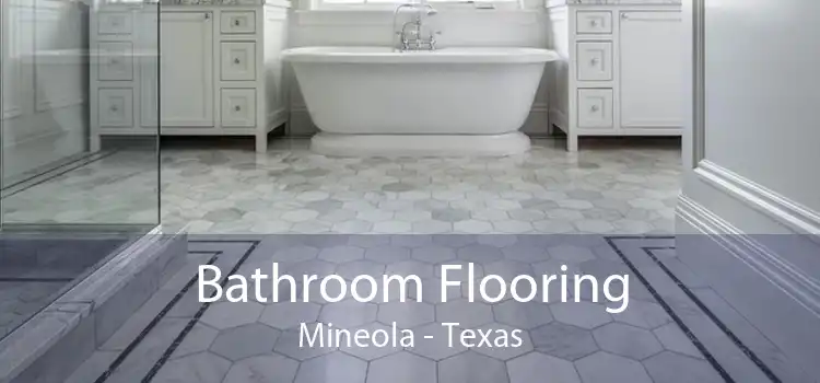 Bathroom Flooring Mineola - Texas