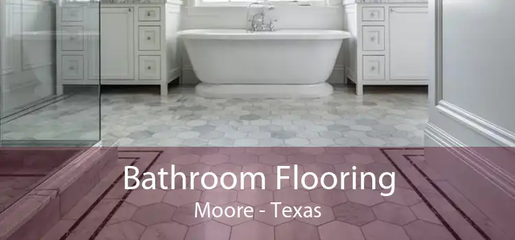 Bathroom Flooring Moore - Texas
