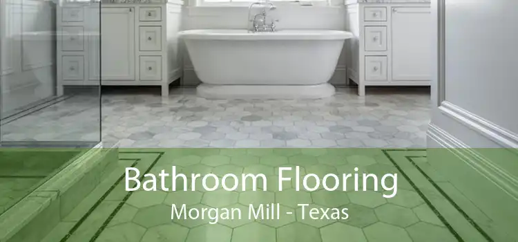 Bathroom Flooring Morgan Mill - Texas