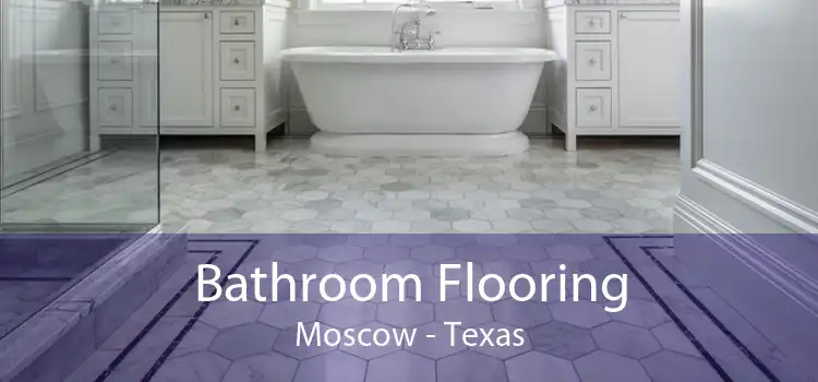 Bathroom Flooring Moscow - Texas