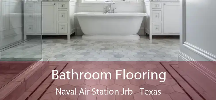 Bathroom Flooring Naval Air Station Jrb - Texas