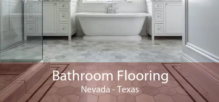 Bathroom Flooring Nevada - Texas