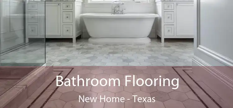 Bathroom Flooring New Home - Texas