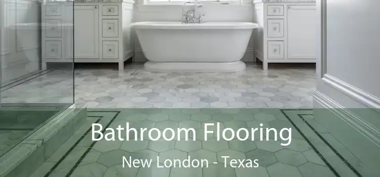 Bathroom Flooring New London - Texas
