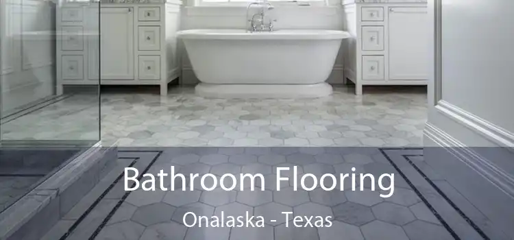 Bathroom Flooring Onalaska - Texas
