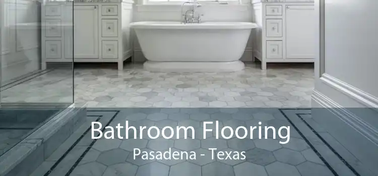 Bathroom Flooring Pasadena - Texas