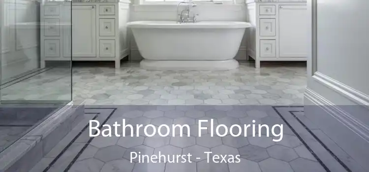 Bathroom Flooring Pinehurst - Texas