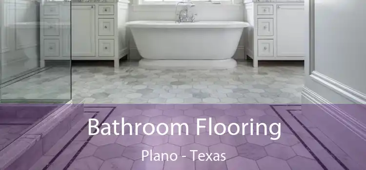 Bathroom Flooring Plano - Texas