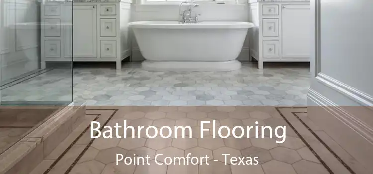 Bathroom Flooring Point Comfort - Texas