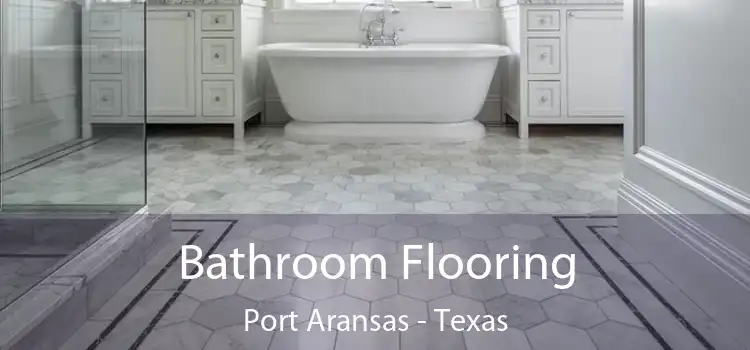 Bathroom Flooring Port Aransas - Texas