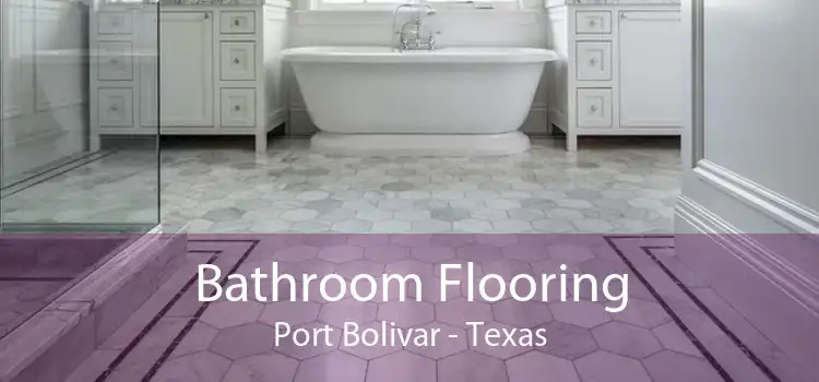 Bathroom Flooring Port Bolivar - Texas