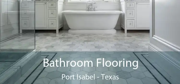 Bathroom Flooring Port Isabel - Texas