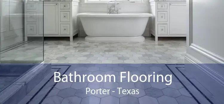 Bathroom Flooring Porter - Texas