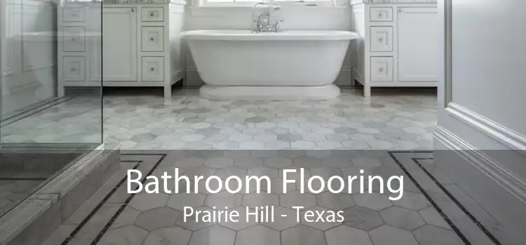 Bathroom Flooring Prairie Hill - Texas