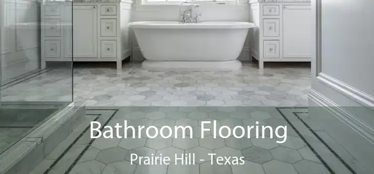 Bathroom Flooring Prairie Hill - Texas