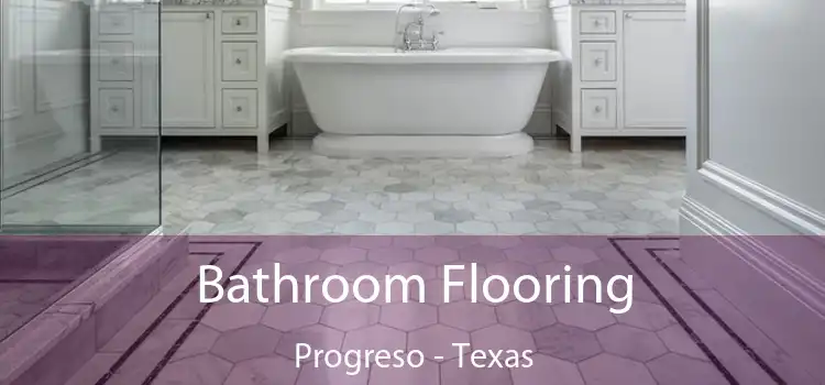 Bathroom Flooring Progreso - Texas