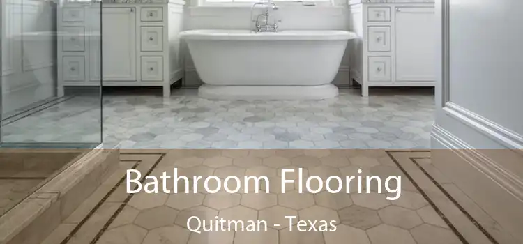 Bathroom Flooring Quitman - Texas
