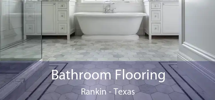 Bathroom Flooring Rankin - Texas
