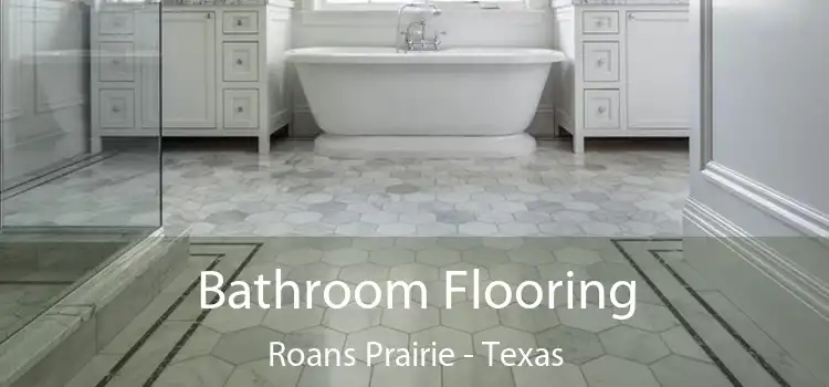 Bathroom Flooring Roans Prairie - Texas