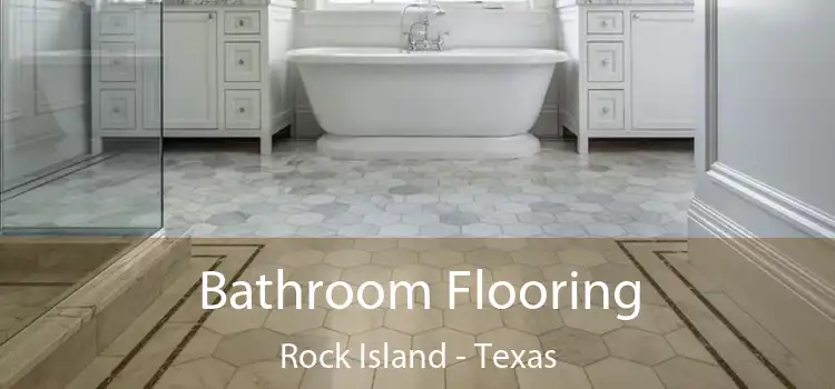 Bathroom Flooring Rock Island - Texas