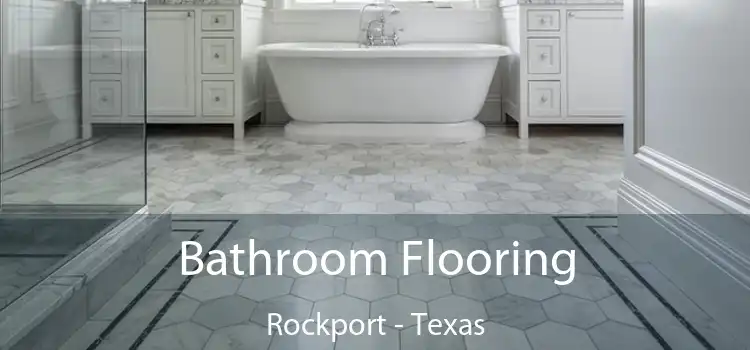 Bathroom Flooring Rockport - Texas