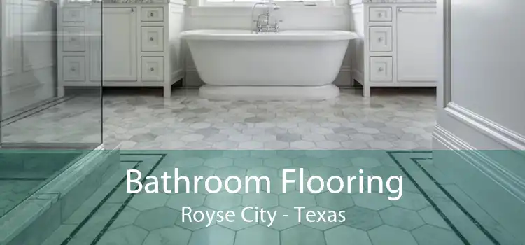 Bathroom Flooring Royse City - Texas