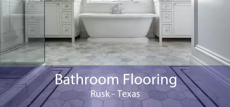 Bathroom Flooring Rusk - Texas